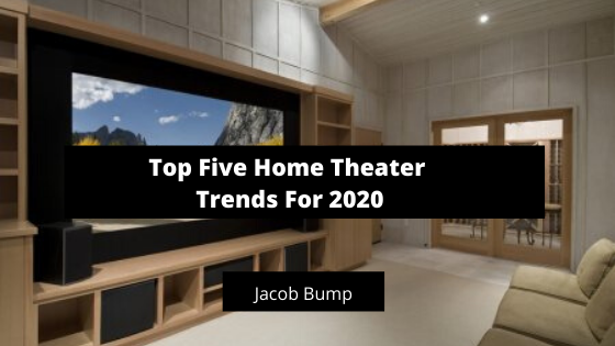 Top Five Home Theater Trends For 2020