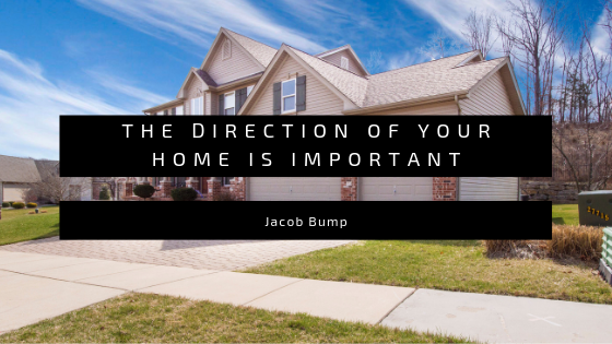 The Direction Of Your Home Is Important