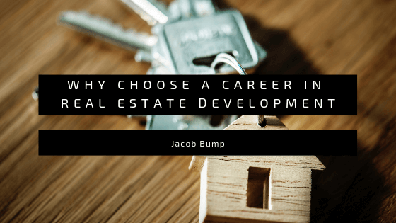 Why Choose a Career in Real Estate Development